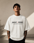 Sweat > Regret - Premium Oversized Tee